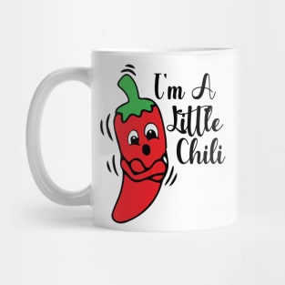 I'm a little chili funny quote Mug